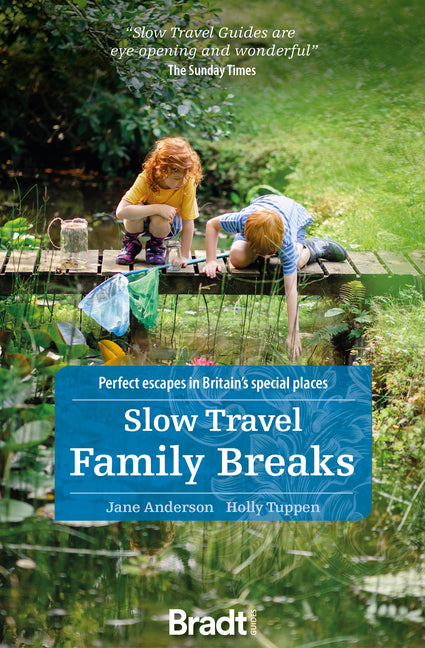 Slow Travel Family Breaks: Perfect Escapes in Britain's Special Places (Edition 1) (Paperback) K409